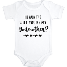 Load image into Gallery viewer, Hi Auntie Will You Be My Godmother? Baby Bodysuit
